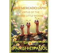 VIRTUE OF THE THREE LITTLE WORMS LA VIRTUD DE LOS TRES GUSANITOS: SPANISH - IN THE SHADES OF YELLOW