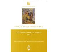Virtues in the Ethics of Life. XXII general assembly of members 2016