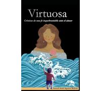 VIRTUOSA: Crónicas de una fe inquebrantable ante el cáncer (Spanish Edition)