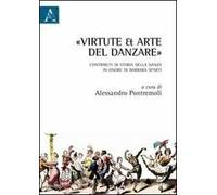 «Virtute et arte» del danzare. Contributi di storia della danza in onore di Barbara Sparti