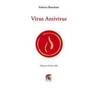 Libri Federico Bianchessi - Virus Antivirus