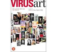 Virus art. Viste e interviste dalla rivista Virus Mutationis. Ediz. illustrata