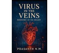 Virus in the Veins: Pandemic of the Heart