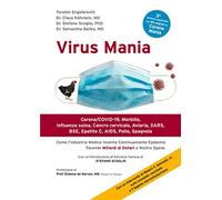 Virus mania. Corona/COVID-19, morbillo, influenza suina, cancro cervicale,...