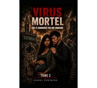 Virus Mortel 2: Tout à commencé par une morsure.
