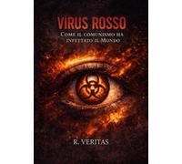 Virus Rosso: Come il comunismo ha infettato il Mondo