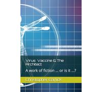 Virus Vaccine & The Architect: A work of fiction ... or is it ...?