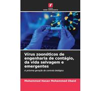 Vírus zoonóticos de engenharia de contágio, da vida selvagem e emergentes: A próxima geração de controlo biológico