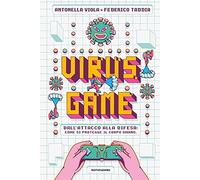 Virusgame. Dall'attacco alla difesa: come si protegge il corpo umano
