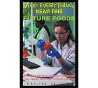 Viruti Satyan S Future Foods - The Surprising Science Behind Lab-Gro (Tascabile)