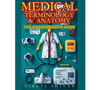 Viruti Satyan S Medical Terminology and Anatomy - The Comprehensive (Tascabile)