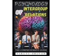 Viruti Satyan S Psychology of Intergroup Relations - The Comprehensi (Tascabile)