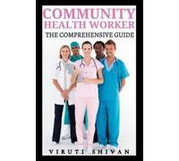 Viruti Shivan Community Health Worker - The Comprehensive Guide (Tascabile)