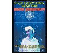 Viruti Shivan Digital Immortality - Uploading Consciousness and the (Tascabile)