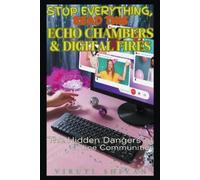 Viruti Shivan Echo Chambers & Digital Fires - The Hidden Dangers of (Tascabile)