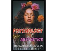 Viruti Shivan Psychology of Aesthetics - The Comprehensive Guide (Tascabile)
