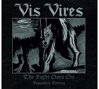 Vis Vires - The Fight Goes On (expanded Edition - Limited)