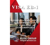 VISA EB-1: RESIDENCIA PERMANENTE PARA PERSONAS CON HABILIDAD EXTRAORDINARIA