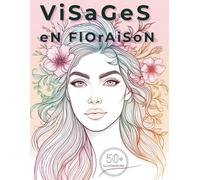 Visages En Floraison: Coloriage artistique - Line art & abstraction florale