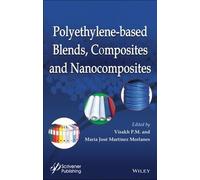 Visakh P. M. María Jos Polyethylene-Based Blends, Composites (Copertina rigida)