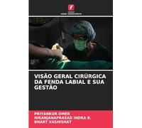 VISÃO GERAL CIRÚRGICA DA FENDA LABIAL E SUA GESTÃO
