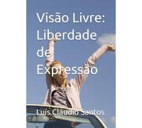 Visão Livre: Liberdade de Expressão