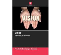 Visão: O arquiteto do seu futuro