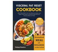 VISCERAL FAT RESET COOKBOOK: Shrink Hidden Belly Fat with Anti-Inflammatory Recipes and a Simple 30-Day Program for Metabolic Health, Fatty Liver Reversal, and Renewed Vitality