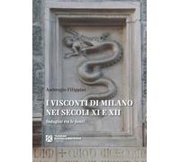 VISCONTI DI MILANO NEI SECOLI XI E XII. INDAGINI TRA LE FONTI (I) - 2022