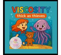 Viscosity: Thick as Thieves