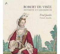 VISEE, ROBERT DE - INTIMITE ET GRANDEUR