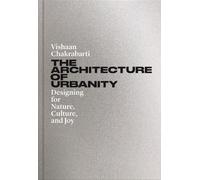 Vishaan Chakrabarti The Architecture of Urbanity (Copertina rigida)