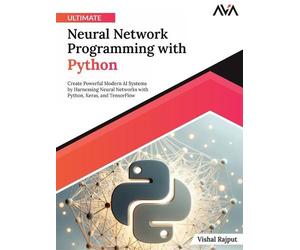 Vishal Rajput Ultimate Neural Network Programming with Python (Digital download)