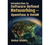 Vishal Shukla Introduction to Software Defined Networking - OpenFlow (Tascabile)
