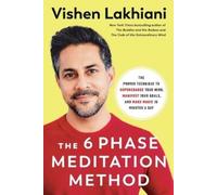 Vishen Lakhiani The Six Phase Meditation Method (Tascabile)