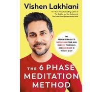Vishen Lakhiani The Six Phase Meditation Method (Tascabile)