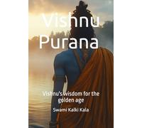 Vishnu Purana Books 1 to 6: Vishnu's wisdom for the golden age