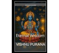 Vishnu Purana: Eternal Wisdom