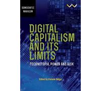 Vishwas Satgar Digital Capitalism and Its Limits (Tascabile) Democratic Marxism