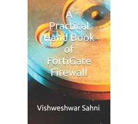 Vishweshwar Sahni A Practical Hand Book of FortiGate Firewall (Tascabile)