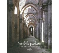 Visibile Parlare. Le Arti nella Toscana Medievale - [Edifir]