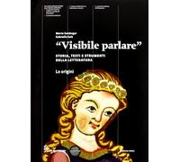 Visibile parlare. Origini. Per le Scuole superiori. Con espansione online