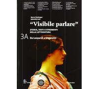 Visibile parlare. Per le Scuole superiori. Con espansione online. Da leopardi a Ungaretti-Da Montale alla letteratura contemporanea-Guida studente (Vol. 3)