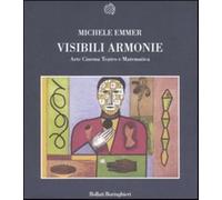 Visibili armonie. Arte, cinema, teatro e matematica - Emmer Michele