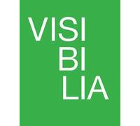 Visibilia. Come rendere visibile l'invisibile. Genova 2023. Ediz. illustrata