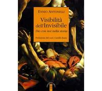 Visibilità dell'Invisibile. Dio con noi nella storia
