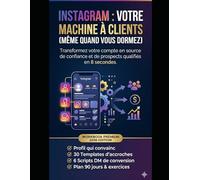 Visibilité & Crédibilité Instagram: Le Plan d'Action Complet pour Entreprises qui veulent dominer leur marché