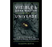 Visible and Dark Matter in the Universe: A Short Primer on Astrophysical Dynamics