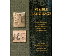 Visible Language: Inventions of Writing in the Ancient Middle East and Beyond: 32
