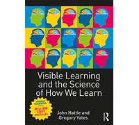 Visible Learning and the Science of How We Learn